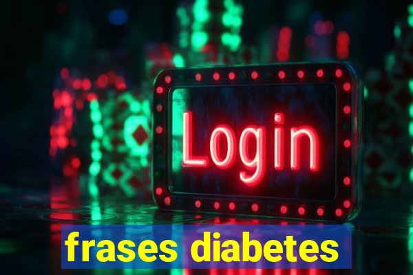 frases diabetes